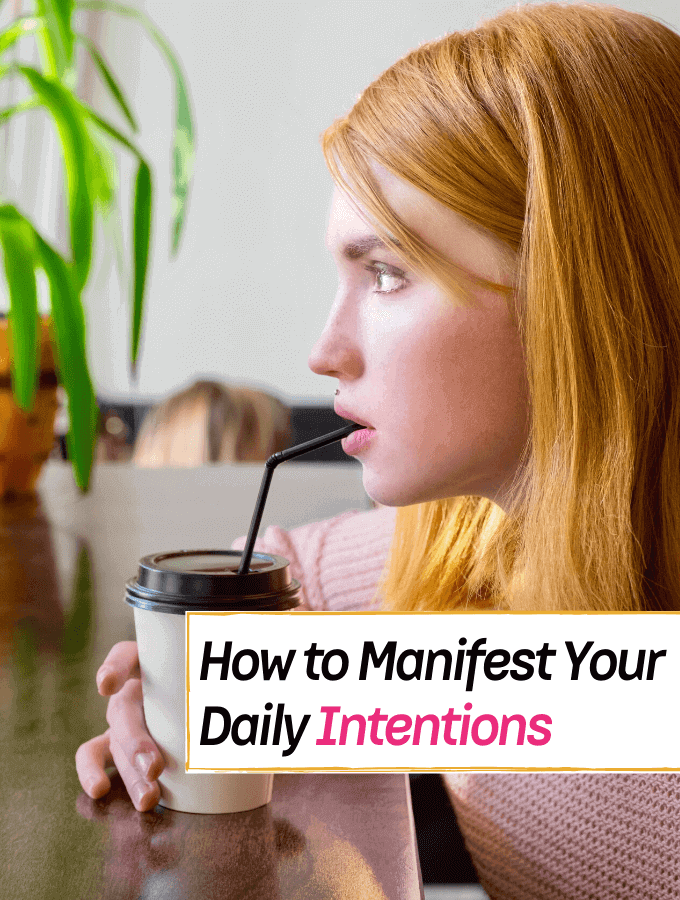 How to Manifest Your Daily Intentions - Everything Abode